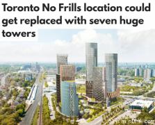 多伦多一间NoFrills超市将改建7座公寓楼